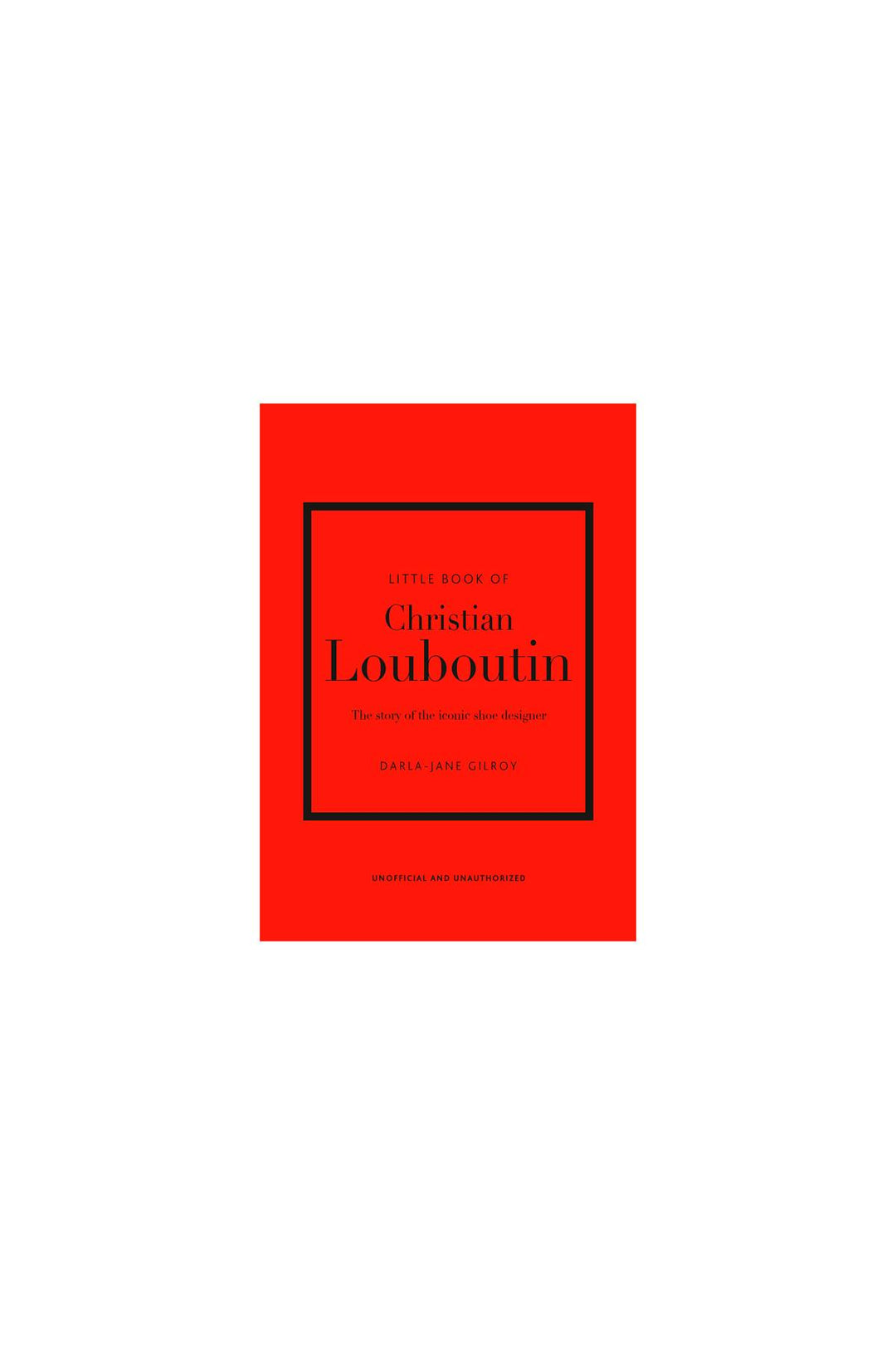 Little Book Of Christian Louboutin   The Story Of The Iconic Shoe Designer - New Mags - CLT